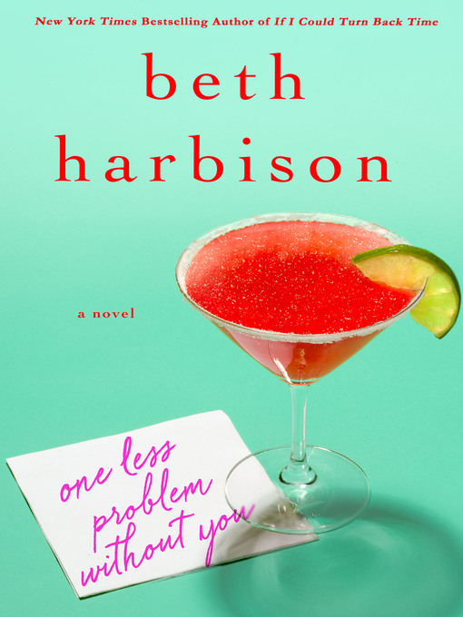 Title details for One Less Problem Without You: a Novel by Beth Harbison - Wait list